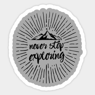 Never Stop Exploring Sticker